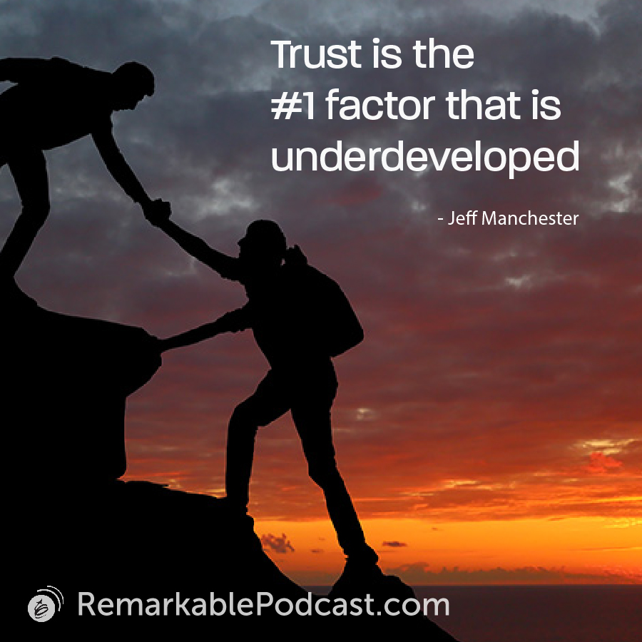 Trust is the number one factor that is underdeveloped. 