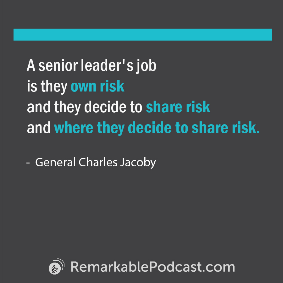 Quote image: A senior leader's job is they own risk and they decide to share risk and where they decide to share risk. 