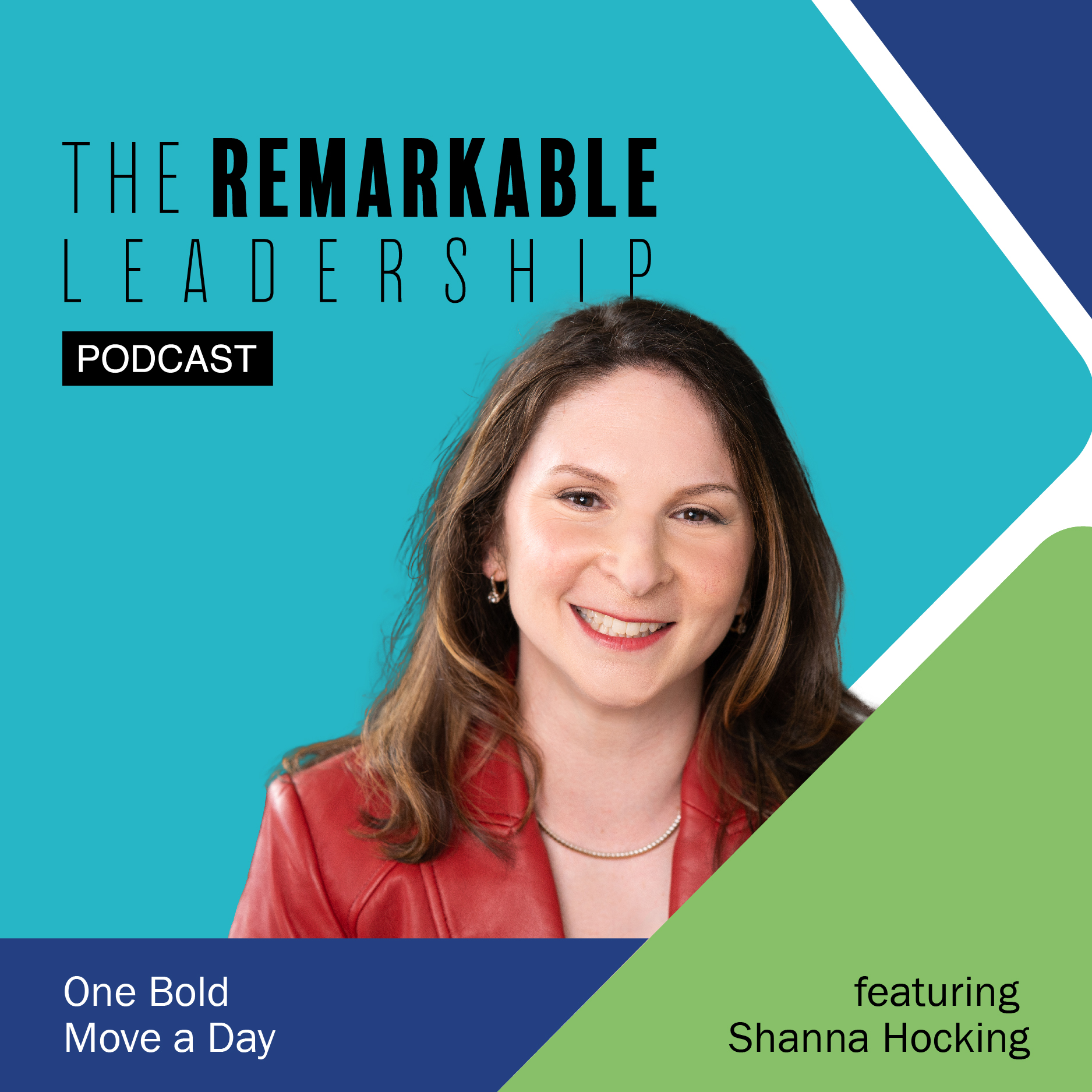 One Bold Move a Day with Shanna Hocking on The Remarkable Leadership Podcast with Kevin Eikenberry