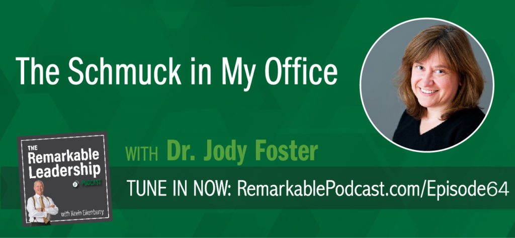 How many times have you heard, “there is a schmuck in my office”? Maybe, you have made that comment yourself. In this episode, Kevin is joined by Dr. Jody Foster. Dr. Foster is the author of The Schmuck in My Office and a clinical psychiatrist whose practice includes corporate development that provides support and evaluation services to executives. She shares her thoughts on recognizing, understanding and managing disruptive behaviors in the workplace. 