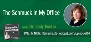 How many times have you heard, “there is a schmuck in my office”? Maybe, you have made that comment yourself. In this episode, Kevin is joined by Dr. Jody Foster. Dr. Foster is the author of The Schmuck in My Office and a clinical psychiatrist whose practice includes corporate development that provides support and evaluation services to executives. She shares her thoughts on recognizing, understanding and managing disruptive behaviors in the workplace.
