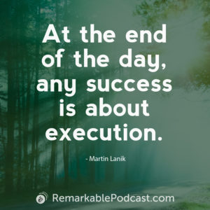 At the end of the day, any success is about execution.