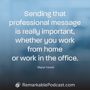 Sending that professional message is really important, whether you work from home or work in the office.