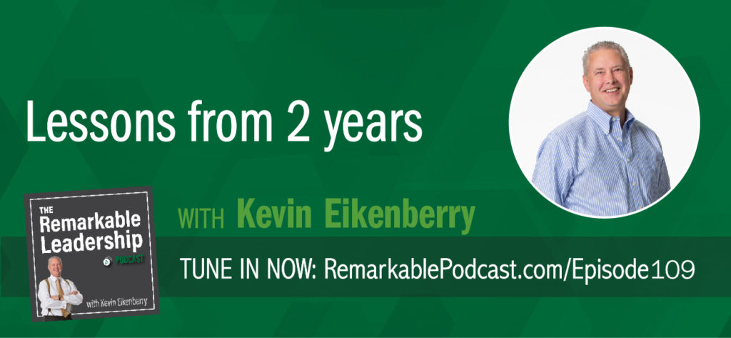 Reflection is an important part of moving forward. Host Kevin Eikenberry is in the guest seat today to ‘reflect’ on two years of podcasts. He shares information for want-to-be podcasters, technology challenges (we’ve all had them) and guests he would like to have. Further, he touches on the evolution of his questions and segments, and the action items he has taken from the past 100+ guests.  Kevin’s book recommendation for this episode is to go back to any previous guest and read what they are reading.