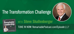 "Don’t start with the problem. Think about your vision and where you want to go. Steve Shallenberger shared results of his research into what sets apart high achieving individuals in Becoming Your Best: The 12 Principles of Highly Successful Leaders. That research also led him to discover that most organizations did not have an approach to solving problems. Most leaders want their employees to bring solutions instead of problems, yet there is no process. This led him to co-write The Transformation Challenge. Steve shares stories and examples of his proprietary Six-Step Process to transform any challenge or problem. As listeners of the Remarkable Leadership Podcast, he is offering a quick start guide to help walk you through the process. You can e-mail Steve at Steve@BecomingYourBest.com and mention this podcast. "