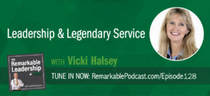 Leadership and Legendary Service with Vicki Halsey