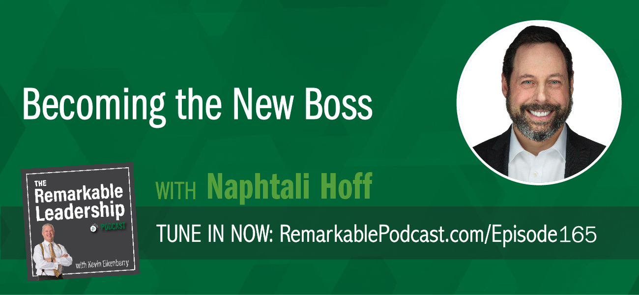 When you take on a new leadership role, it is both exciting and a bit scary. There are new responsibilities and your relationships with colleagues’ changes, especially if you have been promoted within. Today Kevin is joined by Naphtali Hoff, President of Impactful Coaching & Consulting and author of Becoming the New Boss. They discuss everything related to that new leadership role. From those crucial first months to finding a mentor to building relationships. Naphtali shares mistakes and ways to make that transition.