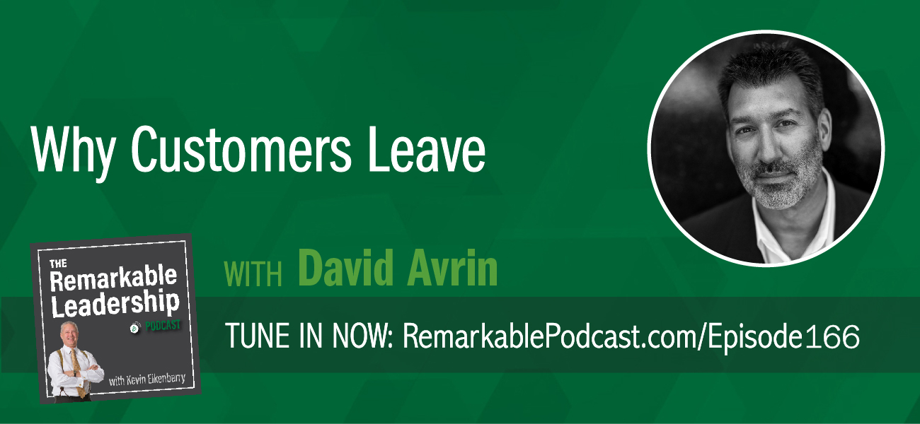 Today’s mindset is different. Today everyone is good or the online reviews would drive them out of business. So, it’s not enough to have quality, care, or compassion. Your competitive advantage will be how you deliver your product better, faster, or more convenient. David Avrin is the author of  Why Customers Leave (and how to win them back). David and Kevin discuss the book and how it illuminates some of the blind spots we have in how we work with customers. Leaders miss some things and there are unintentional consequences. They need to step back and ask some hard questions from the customers perspective.