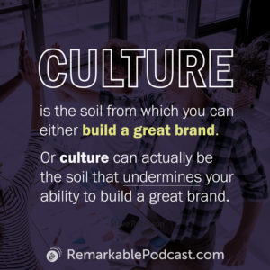 Quote Image: Culture is the soil from which you can either build a great brand. Or culture can actually be the soil that undermines your ability to build a great brand. Said by Steve Robinson.