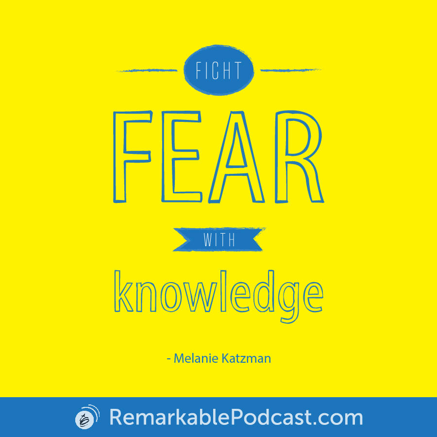 Quote image: Fight fear with knowledge. Said by Melanie Katzman
