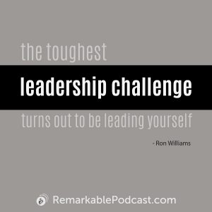 Quote Image: The toughest leadership challenge turns out to be leading yourself. Said by Ron Williams