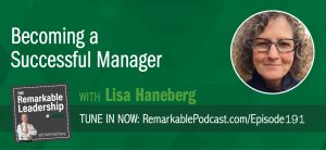 Managers have the opportunity and the responsibility to lead. Lisa Haneberg joins Kevin to discuss the 2nd edition of 10 Steps to Be A Successful Manager. Lisa recognizes people in the middle get it done and “manager” is not a negative word it is a job. Leadership is when you step up and do what others aren’t doing. Lisa wrote this second edition, not because leadership and management have changed, but the way we convey the messages have changed. The second edition is also aligned with ATD survey-based research on social skills. She shares practical ways to become a successful manager, like tapping into your team’s intrinsic motivation and being ready to flex as the normal, chaotic business happens.
