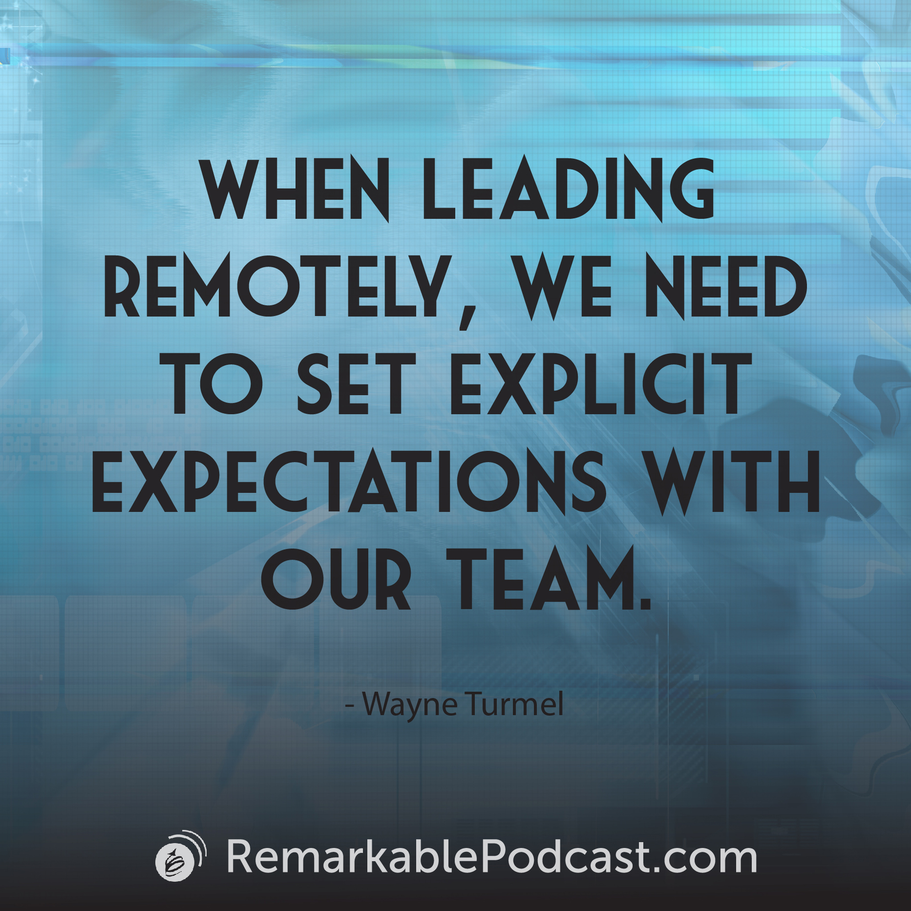 Podcast Quote_Keenan - The Remarkable Leadership Podcast