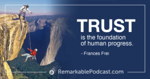 Quote Image: Trust is the foundation of human progress. Said by Frances Frei