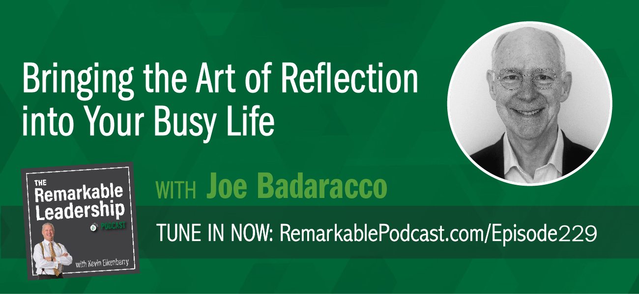 Bringing the Art of Reflection into Your Busy Life with Joe Badaracco