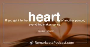 Quote Image: If you get into the heart of another person, everything makes sense. (2:52)