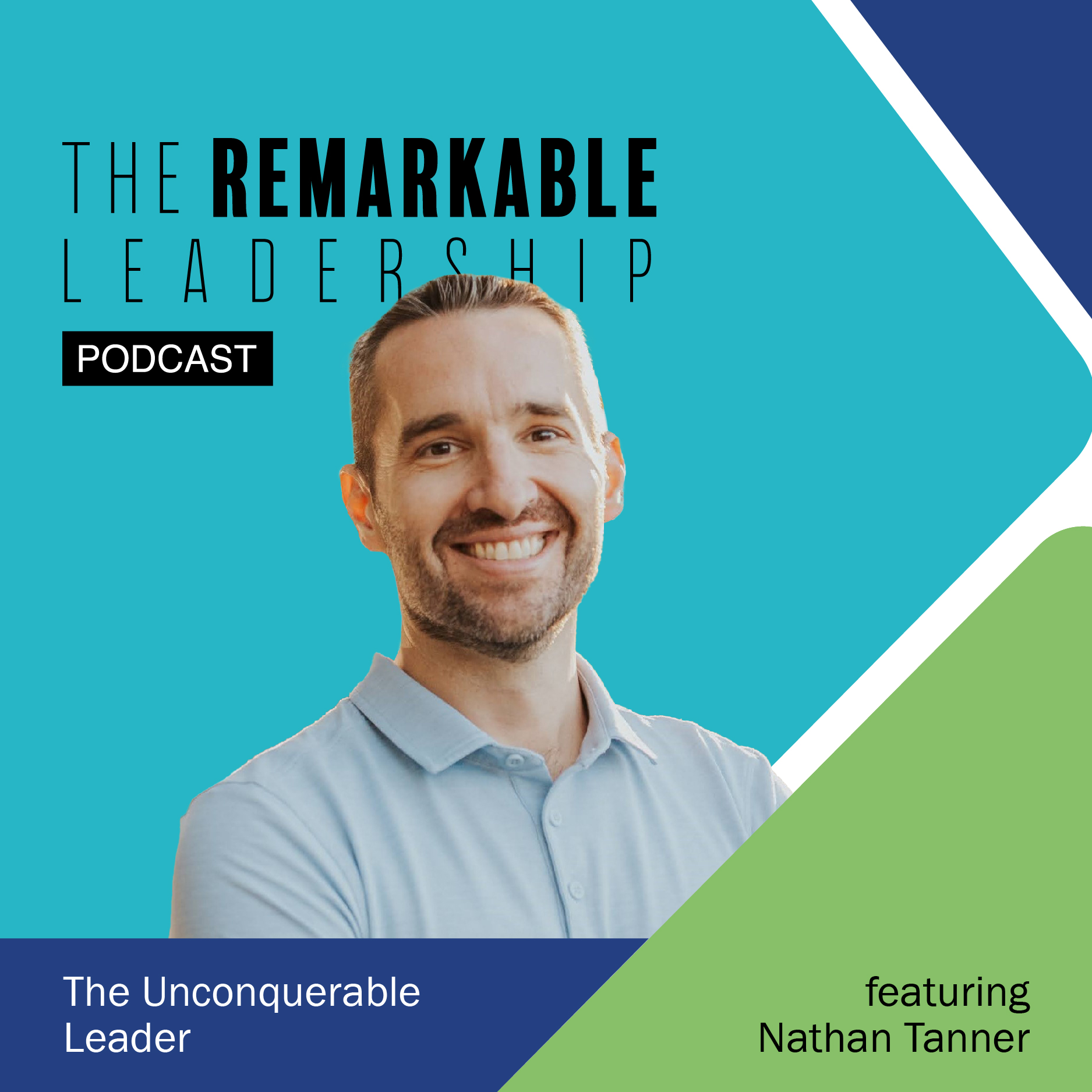 The Unconquerable Leader with Nathan Tanner