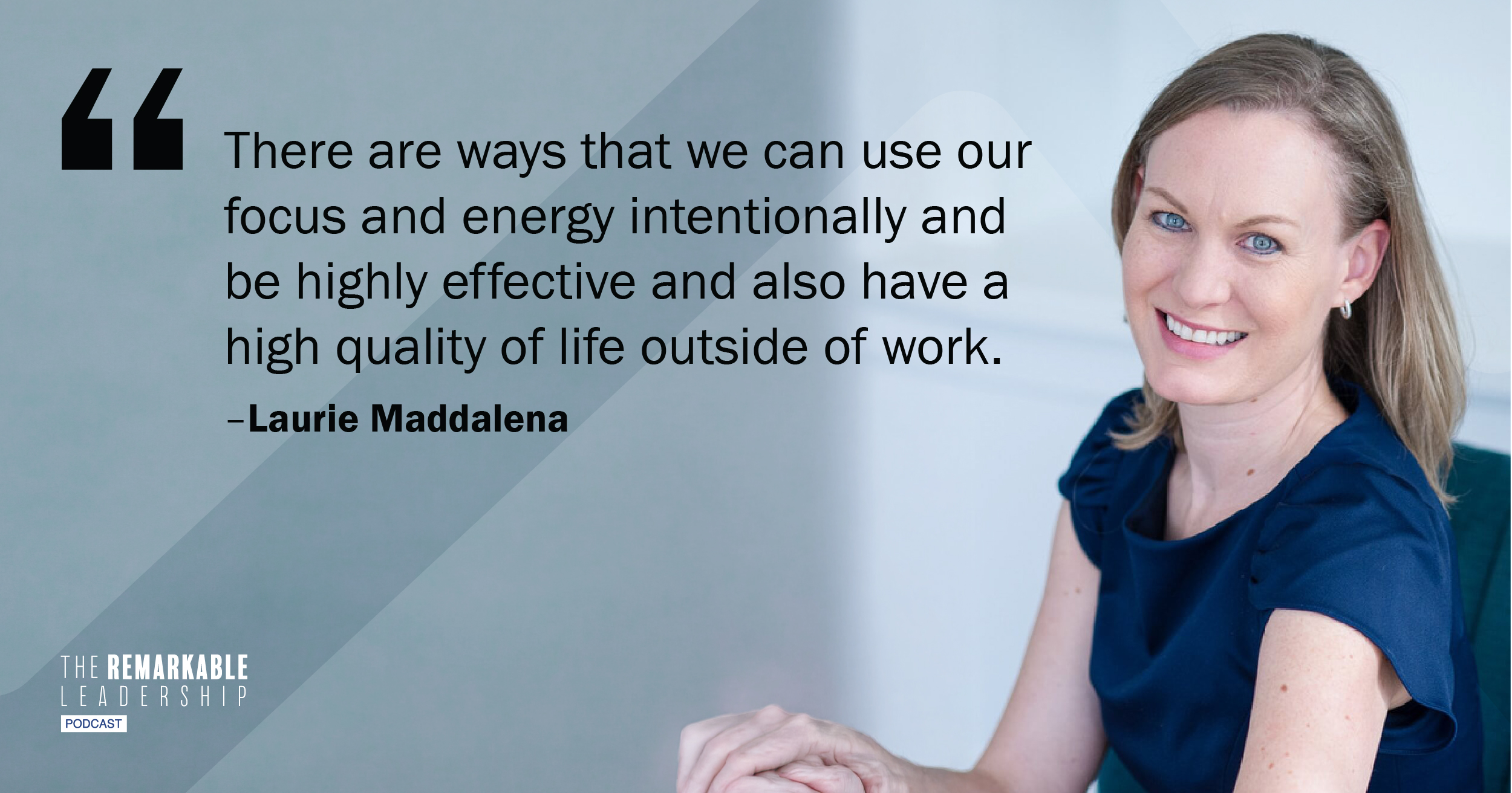 Remarkable-Leadership-Quote-Maddalena, Laurie_Social-Quote-2500x1312