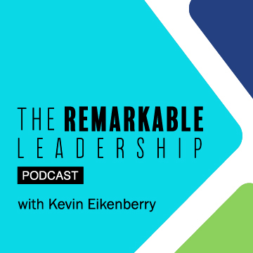 The Remarkable Leadership Podcast with Kevin Eikenberry album art